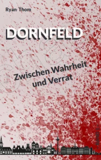 „DORNFELD“ – Zwischen Wahrheit und Verrat
Erleben Sie Band 1 der spannenden Kriminalroman-Reihe aus Münster. Kriminaloberkommissarin Sophie Dornfeld ermittelt in der dunklen Seite der Stadt.